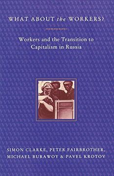 portada What About the Workers? Workers and the Transition to Capitalism in Russia (in English)