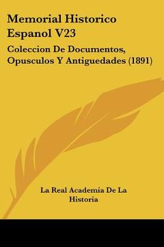 portada memorial historico espanol v23: coleccion de documentos, opusculos y antiguedades (1891)