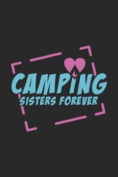 portada Camping Sisters Forever: 120 Pages I 6x9 I Graph Paper 4x4 I Funny Camping, Tent & Hiking Gifts