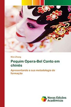 portada Pequim Opera-Bel Canto em Chinês: Apresentando a sua Metodologia de Formação (en Portugués)
