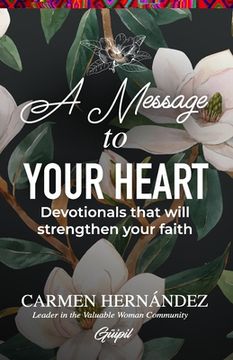 portada A Message to Your Heart: Devotionals that will strengthen your faith (in English)
