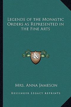 portada legends of the monastic orders as represented in the fine arts (en Inglés)