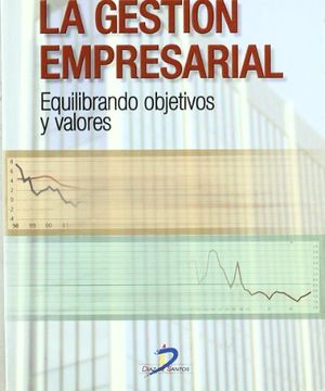 portada La Gestión Empresarial: Equilibrando Objetivos y Valores (in Spanish)