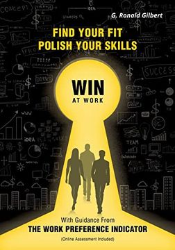 portada Find Your Fit, Polish Your Skills, win at Work: With Guidance From the Work Preference Indicator (en Inglés)