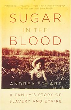 portada Sugar in the Blood: A Family's Story of Slavery and Empire (en Inglés)