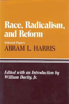 portada race, radicalism and reform: selected papers of abram l. harris (en Inglés)