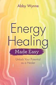 portada Energy Healing Made Easy: Unlock Your Potential as a Healer (in English)
