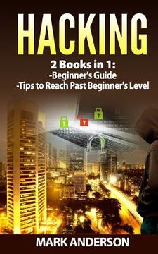 portada Hacking: 2 Books: Beginners Guide and Advanced Tips (in English)