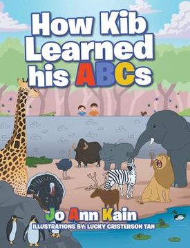 portada How Kib Learned his ABCs (en Inglés)