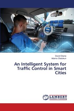 portada An Intelligent System for Traffic Control in Smart Cities (en Inglés)