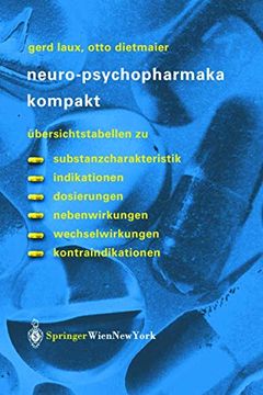 portada Neuro-Psychopharmaka Kompakt: Übersichtstabellen Zu Substanzcharakteristik, Indikationen, Dosierungen, Nebenwirkungen, Wechselwirkungen, Kontraindik (en Alemán)