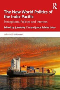 portada The new World Politics of the Indo-Pacific: Perceptions, Policies and Interests (Indo-Pacific in Context) (en Inglés)