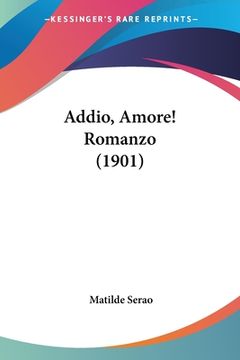 portada Addio, Amore! Romanzo (1901) (en Italiano)