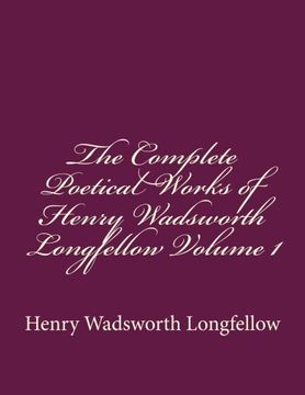 portada The Complete Poetical Works of Henry Wadsworth Longfellow Volume 1 (en Inglés)