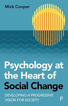 portada Psychology at the Heart of Social Change: Developing a Progressive Vision for Society 