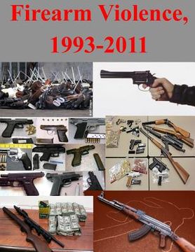 portada Firearm Violence, 1993-2011 (en Inglés)