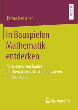 portada In Bauspielen Mathematik Entdecken: Aktivitã Â¤Ten von Kindern Mathematikdidaktisch Analysieren und Verstehen (German Edition) [Soft Cover ] (en Alemán)