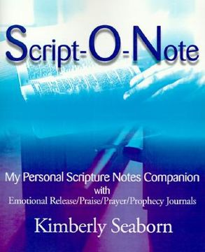 portada script-o-note: my personal scripture notes companion with emotional release/praise/prayer/prophecy journals (in English)