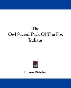 portada the owl sacred pack of the fox indians (en Inglés)