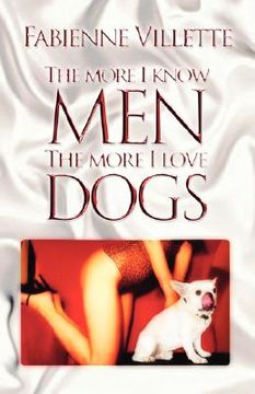 portada the more i know men, the more i love dogs (in English)