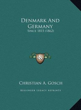 portada denmark and germany: since 1815 (1862) (en Inglés)