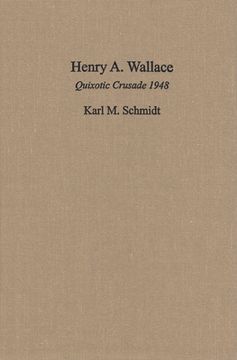 portada Henry A. Wallace: Quixotic Crusade 1948 (en Inglés)