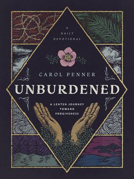 portada Unburdened: A Lenten Journey Toward Forgiveness (en Inglés)