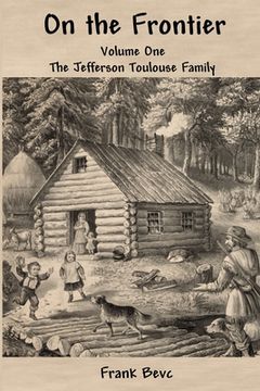 portada On the Frontier: The Jefferson Toulouse Family