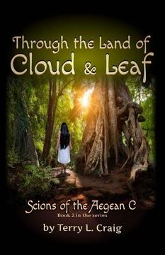 portada Through the Land of Cloud and Leaf: Book 2 in the Scions of the Aegean C series