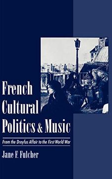 portada French Cultural Politics and Music: From the Dreyfus Affair to the First World war 