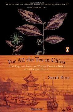 portada For all the tea in China: How England Stole the World's Favorite Drink and Changed History (in English)