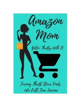 portada Amazon Mom: Gettin' Thrifty with It (en Inglés)