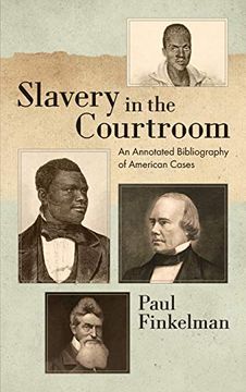 portada Slavery in the Courtroom (1985): An Annotated Bibliography of American Cases (en Inglés)