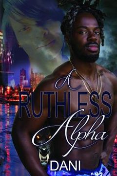 portada A Ruthless Alpha (en Inglés)