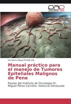 portada Manual práctico para el manejo de Tumores Epiteliales Malignos de Pene: Pautas del Instituto de Oncología Dr. Miguel Pérez Carreño. Valencia-Venezuela