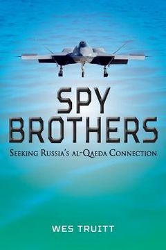 portada Spy Brothers: Seeking Russia's al-Qaeda Connection (en Inglés)