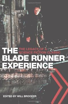 portada The Blade Runner Experience: The Legacy of a Science Fiction Classic (in English)