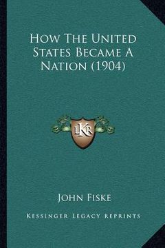 portada how the united states became a nation (1904) (en Inglés)