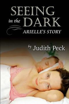 portada Seeing in the Dark: Arielle's Story (en Inglés)