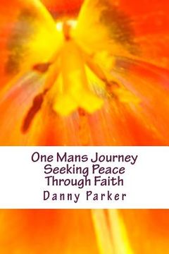 portada One Mans Journey Seeking Peace Through Faith (in English)