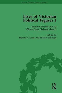 portada Lives of Victorian Political Figures, Part I, Volume 3: Palmerston, Disraeli and Gladstone by Their Contemporaries (en Inglés)