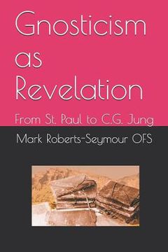 portada Gnosticism as Revelation: From St. Paul to C.G. Jung (in English)