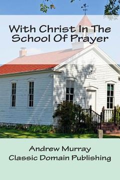 portada With Christ In The School Of Prayer (en Inglés)