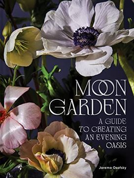 portada Moon Garden: A Guide to Creating an Evening Oasis (en Inglés)