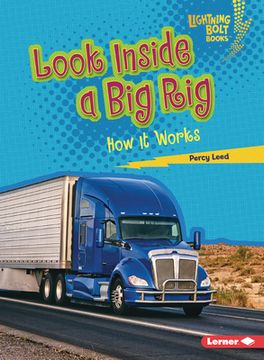 portada Look Inside a Big Rig: How It Works (en Inglés)
