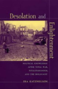 portada Desolation and Enlightenment: Political Knowledge After Total War, Totalitarianism, and the Holocaust (Leonard Hastings Schoff Lectures) (en Inglés)