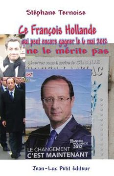 portada Ce François Hollande qui peut encore gagner le 6 mai 2012 ne le mérite pas (en Francés)