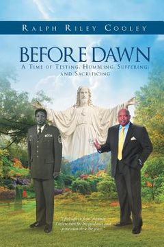 portada Before Dawn: A Time of Testing, Humbling, Suffering, and Sacrificing (en Inglés)