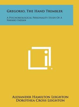 portada gregorio, the hand trembler: a psychobiological personality study of a navaho indian (en Inglés)