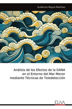 portada Análisis de los Efectos de la Dana en el Entorno del mar Menor Mediante Técnicas de Teledetección (in Spanish)